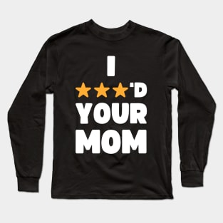 FUNNY I THREE STARRED YOUR MOM JOKE Long Sleeve T-Shirt